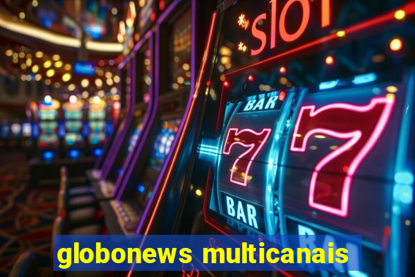 globonews multicanais